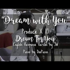 Produce X 101 - Dream For You English Response Version "Dream with You" by JW