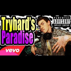 Tryhard's Paradise