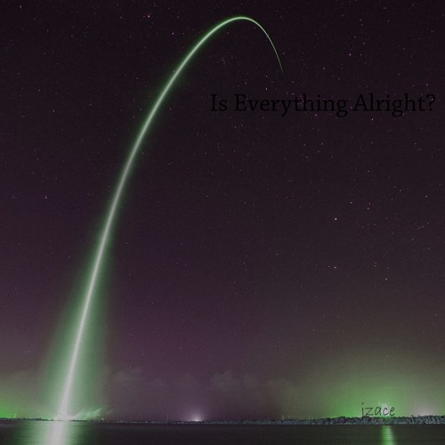 Is Everything Alright?