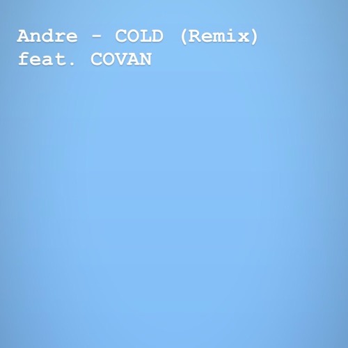 Andre - COLD (REMIX) feat.COVAN