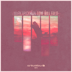 DJ Mark Brickman - Love Will Fix It (Original Mix)