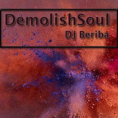 Demolish Soul By DJ Beriba