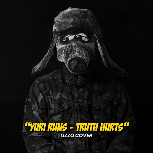 Yuri Runs - Truth Hurts (Lizzo Cover)