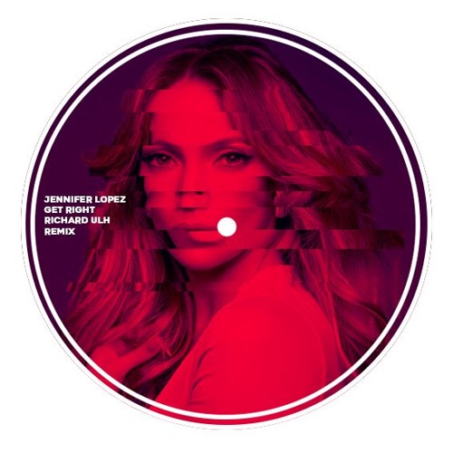 Jennifer Lopez - Get Right (Richard Ulh Remix)