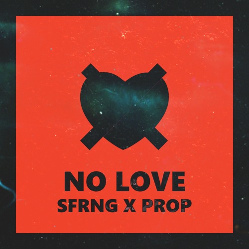SFRNG X PROP - No Love (Radio Edit)