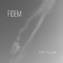 Tim Tulsa - Fidem