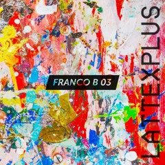 Lattexplus Series | Franco B 03