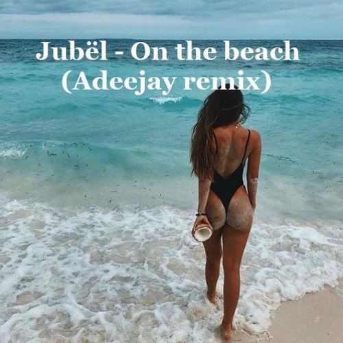 Jubël - On the beach (Adeejay short remix)