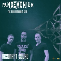 Resonant Squad (Live) - Pandemonium The End/Beginning 2018