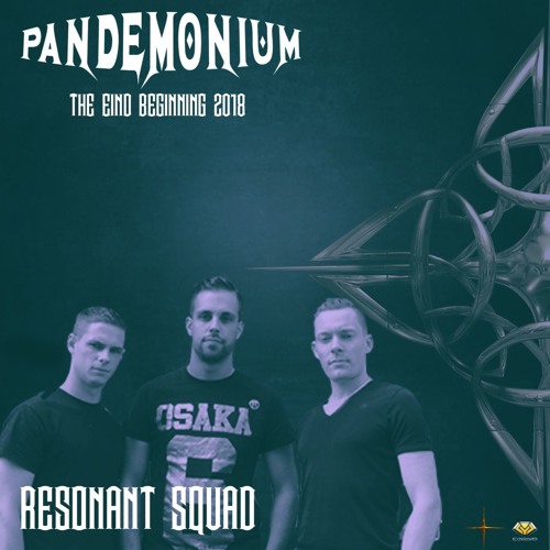 Resonant Squad (Live) - Pandemonium The End/Beginning 2018