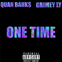 One Time Ft Grimey Ly