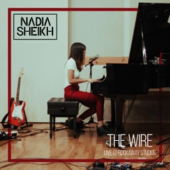 NADIA SHEIKH - 'The Wire' (Live @ Rockaway Studios)