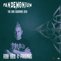 Rob Gee & Friends - Pandemonium The End Beginning 2018