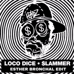 Loco Dice - $lammer (Esther Bronchal Remix)
