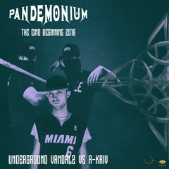 Underground Vandalz vs. A-Kriv - Pandemonium The End/Beginning 2018