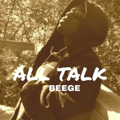 Beege - All Talk (Prod. by Kajmir Royale & Spontane)