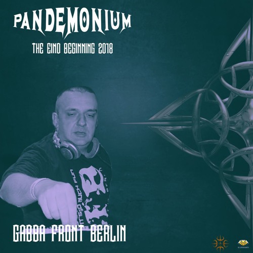 Gabba Front Berlin - Pandemonium The End/Beginning 2018