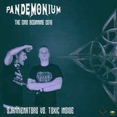Sjammienators vs. Toxic Inside - Pandemonium The End/Beginning 2018
