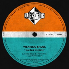 CTT037 Wearing Shoes - Golden Dreams EP (OUT NOW!)