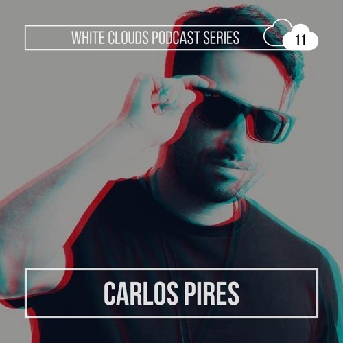 White Clouds Podcast Series #011 - Carlos Pires