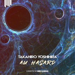 Takahiro Yoshihira - Au Hasard (Original Mix)