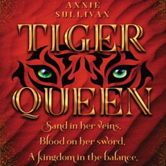 TIGER QUEEN by Annie Sullivan | Chapter One