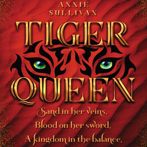 TIGER QUEEN by Annie Sullivan | Chapter One
