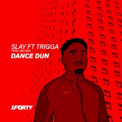 Slay Ft Trigga - Dance Dun (Prod. Zed Bias)