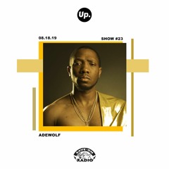 Up. Radio Show #23 featuring Adewolf