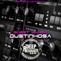 Deep Resolute Guest Mix - DustinhoSA
