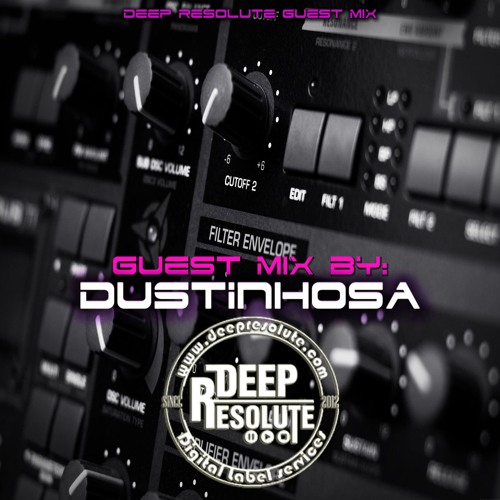 Deep Resolute Guest Mix - DustinhoSA