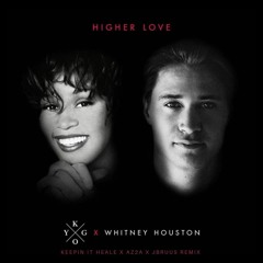 Kygo, Whitney Houston - Higher Love (Keepin It Heale X AZ2A X J Bruus Remix)