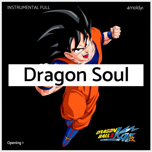Stream Dragon Ball Kai (OP 1 FULL) Dragon Soul | INSTRUMENTAL By Arnold02  by Arnold02 @YouTube | Listen online for free on SoundCloud
