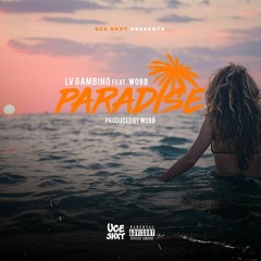 LV Gambino - Paradise (feat. Wobb) || Prod. Wobb