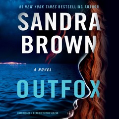 OUTFOX by Sandra Brown Read by Victor Slezak - Audiobook Excerpt