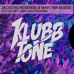 Jackers Revenge & Martina Budde - Let You Get Away
