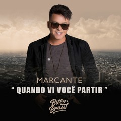 MARCANTE - QUANDO VI VOCÊ PARTIR - BILLY BRASIL