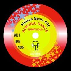 Aerobic Happy Hour Dance vol 1 bpm 136 fitness music city july 2019