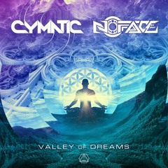 Cymatic & NoFace - Valley of Dreams  (Original mix)