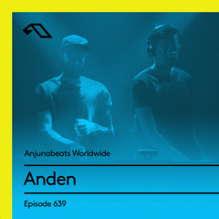 Anjunabeats Worldwide 639 with Anden