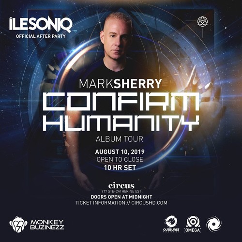 Mark Sherry LIVE @ Circus (Montreal) - Confirm Humanity 10 HOUR OTC SET (Part 1) [10.08.19]