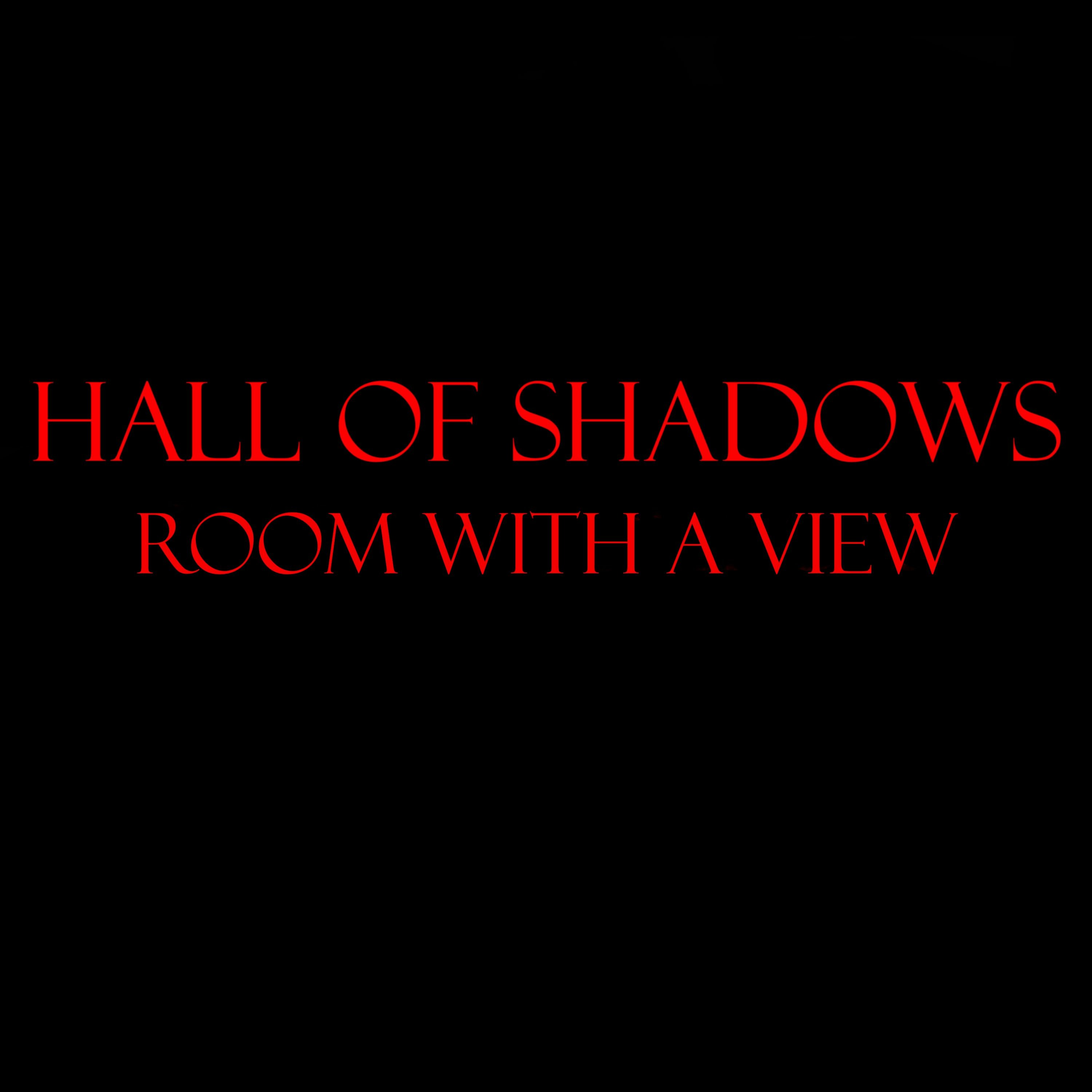 Hall Of Shadows - Room With A View