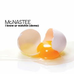 McNastee - I Know Ur Watchin (DEMO)