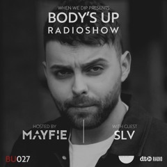Body's Up Radioshow 027 w/ SLV [Hosted by Mayfie]