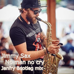 Jimmy Sax - No man no cry   (janfry Bootleg mix) #FREEDOWNLOAD