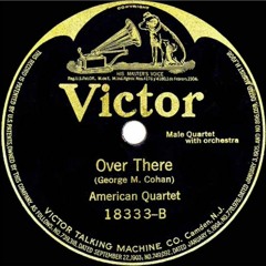American Quartet - Over There (1917)
