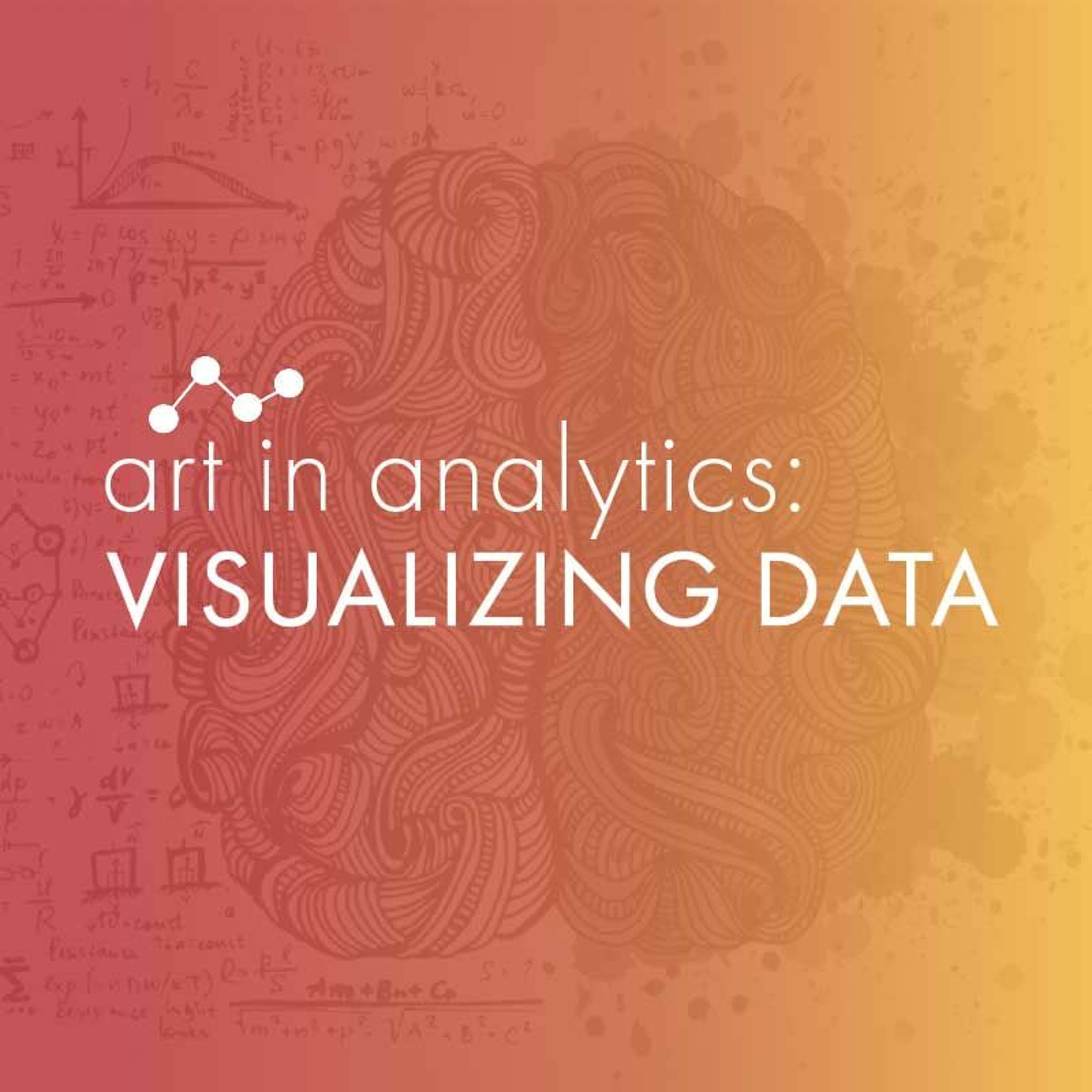 Ep 6 Art in Analytics: Visualizing Data episode artwork