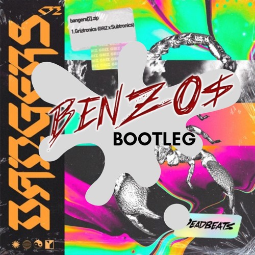 Griztronics (Feat. Subtronics) {BENZO$ BOOTLEG}