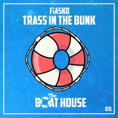 FiASKO - Trass In The Bunk