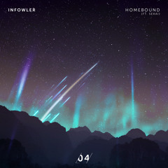 Infowler - Homebound (Ft. Sekai)